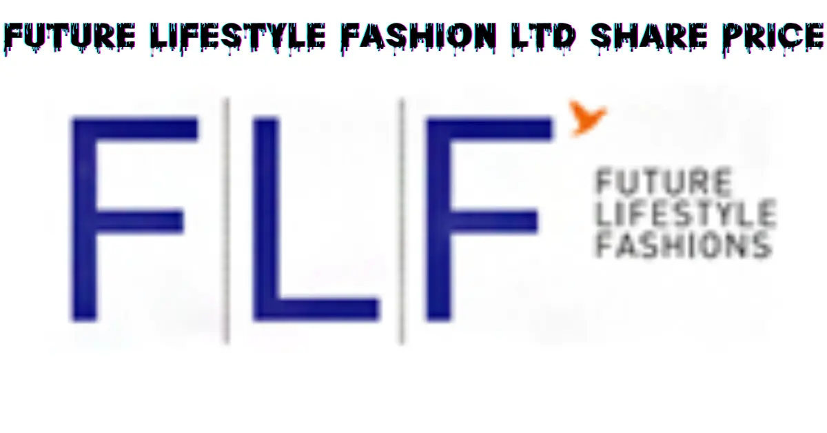 Future Lifestyle Fashion LTD Share Price