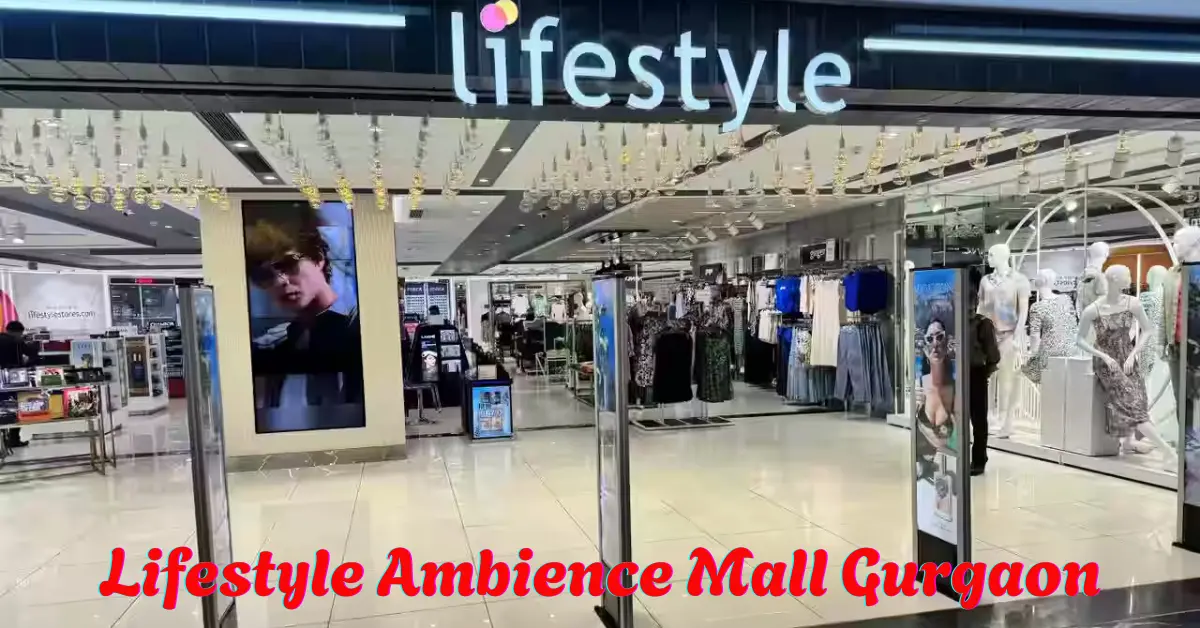 Lifestyle Ambience Mall Gurgaon