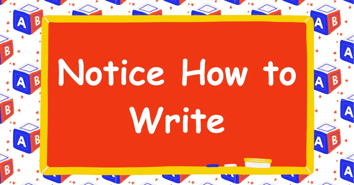 notice how to write