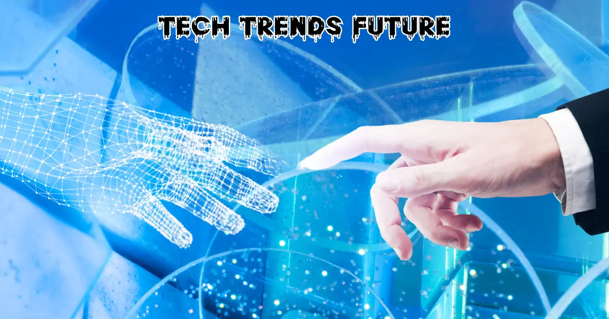 Tech Trends Future